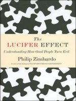 THE LUCIFER EFFECT: Understanding How Good People Turn Evil