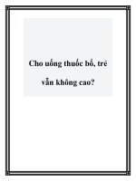 Cho uống thuốc bổ, trẻ vẫn không cao? pot