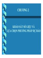 bài giảng dự báo kinh doanh chương 2 KHẢO SÁT SỐ LIỆU VÀ LỰA CHỌN PHLỰA CHỌN PHƯƠƯƠNG PHÁP DỰ BÁO NG PHÁP DỰ BÁO