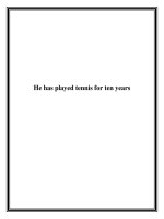 He has played tennis for ten years docx