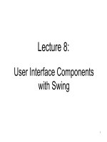 Lecture 8: User Interface Components with Swing ppt