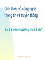 Giới thiệu về công nghệ thông tin và truyền thông Bài 2. Máy tính hoạt động như thế nào? pptx