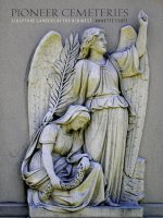Pioneer Cemeteries Sculpture Gardens of the Old West pdf