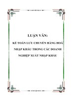 LUẬN VĂN: KẾ TOÁN LƯU CHUYỂN HÀNG HOÁ NHẬP KHẨU TRONG CÁC DOANH NGHIỆP XUẤT NHẬP KHẨU docx