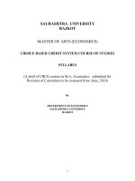 SAURASHTRA UNIVERSITY RAJKOT MASTER OF ARTS (ECONOMICS)CHOICE BASED CREDIT SYSTEM COURSE OF STUDIES SYLLABUS (A draft of CBCS courses in M.A., Economics submitted for Revision of Curriculum to be executed from ,June, 2010)ByDEPARTMENT OF ECONOMICS SA doc