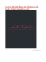 làm gì thì làm ngay đi, nhiều khi để đó sẽ thành không bao giờ