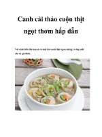 Canh cải thảo cuộn thịt ngọt thơm hấp dẫn ppt