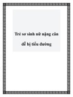 Trẻ sơ sinh nữ nặng cân dễ bị tiểu đường docx