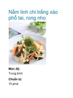 Nấm linh chi trắng xào phổ tai, rong nho pptx