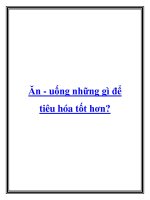 Ăn - uống những gì để tiêu hóa tốt hơn? pdf