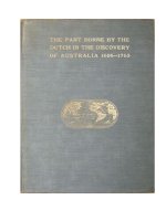THE PART BORNE BY THE DUTCH IN THE DISCOVERY OF AUSTRALIA 1606-1765 pdf