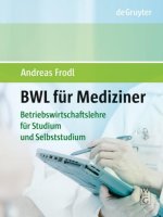 BWL für Mediziner Betriebswirtschaftslehre für Studium und Selbststudium pptx