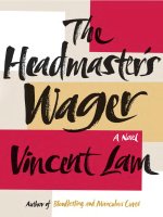 The Headmaster''s Wager by Vincent Lam doc