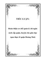TIỂU LUẬN: Hoàn thiện cơ chế quản lý chi ngân sách cấp quận, huyện cho giáo dục (qua thực tế quận Hoàng Mai) ppt