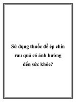 Sử dụng thuốc để ép chín rau quả có ảnh hưởng đến sức khỏe? potx