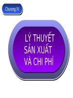 Chương IV: LÝ THUYẾT SẢN XUẤT VÀ CHI PHÍ potx