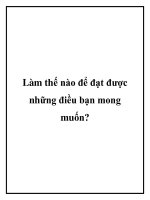 Làm thế nào để đạt được những điều bạn mong muốn? docx