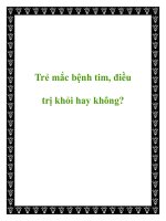 Trẻ mắc bệnh tim, điều trị khỏi hay không? pptx