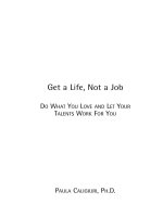 Get a Life, Not a Job: Do What You Love and Let Your Talents Work For You