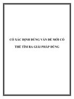 CÓ XÁC ĐỊNH ĐÚNG VẤN ĐỀ MỚI CÓ THỂ TÌM RA GIẢI PHÁP ĐÚNG docx