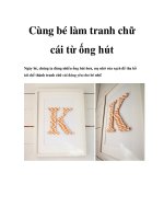 Cùng bé làm tranh chữ cái từ ống hút ppt