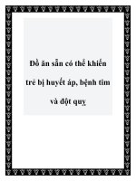 Đồ ăn sẵn có thể khiến trẻ bị huyết áp, bệnh tim và đột quỵ ppt