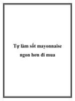 Tự làm sốt mayonnaise ngon hơn đi mua potx