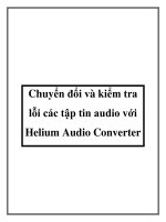 Chuyển đổi và kiểm tra lỗi các tập tin audio với Helium Audio Converter ppt