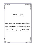 Thực trạng hoạt động huy động vốn của ngân hang TMCP Kỹ thương Việt NamTechcombank giai đoạn 2005 -2008