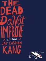 The Dead Do Not Improve by Jay Caspian Kang pptx