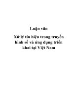 Luận văn Xử lý tín hiệu trong truyền hình số và ứng dụng triển khai tại Việt Nam ppt
