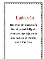 Luận văn: Hãy trình bày những hiểu biết về quá trình lập và triển khai thực hiện dự án đầu tư. Liên hệ với tình hình ở Việt Nam. pptx