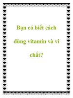 Bạn có biết cách dùng vitamin và vi chất? pdf