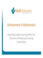 Achievement in Mathematics - Improving Student Learning Within the Structure of Professional Learning Communities ppt