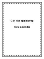 Căn nhà nghỉ dưỡng vùng nhiệt đới docx
