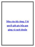 Mùa của tiệc tùng: 5 bí quyết giữ góc bếp gọn gàng và sạch khuẩn docx
