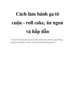Cách làm bánh ga tô cuộn - roll cake, ăn ngon và hấp dẫn doc