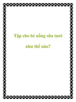 Tập cho bé uống sữa tươi như thế nào? pdf