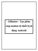 Gifinator - Tạo phim stop-motion từ thiết bị di động Android pptx