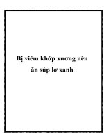 Bị viêm khớp xương nên ăn súp lơ xanh pptx