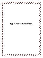 Tập cho bé ăn như thế nào? pptx