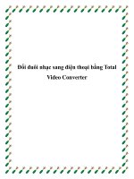 Đổi đuôi nhạc sang điện thoại bằng Total Video Converter pptx