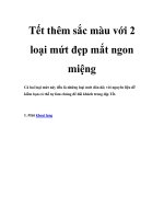 Tết thêm sắc màu với 2 loại mứt đẹp mắt ngon miệng pdf