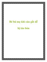 Bé bú mẹ khi cáu gắt dễ bị táo bón docx