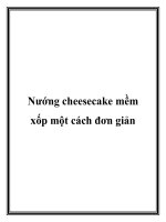 Nướng cheesecake mềm xốp một cách đơn giản pot