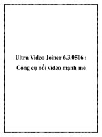 Ultra Video Joiner 6.3.0506 : Công cụ nối video mạnh mẽ doc