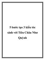 5 bước tạo 3 kiểu tóc xinh với Tiêu Châu Như Quỳnh pptx