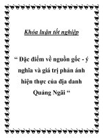 Khóa luận tốt nghiệp “ Đặc điểm về nguồn gốc - ý nghĩa và giá trị phản ánh hiện thực của địa danh Quảng Ngãi “ ppt