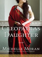Cleopatra''s Daughter by Michelle Moran doc