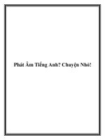 Phát Âm Tiếng Anh? Chuyện Nhỏ! pdf